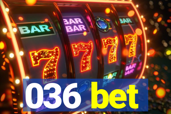 036 bet